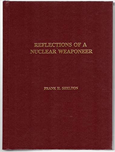 Reflections of a Nuclear Weaponeer BY Shelton - Scanned Pdf with Ocr